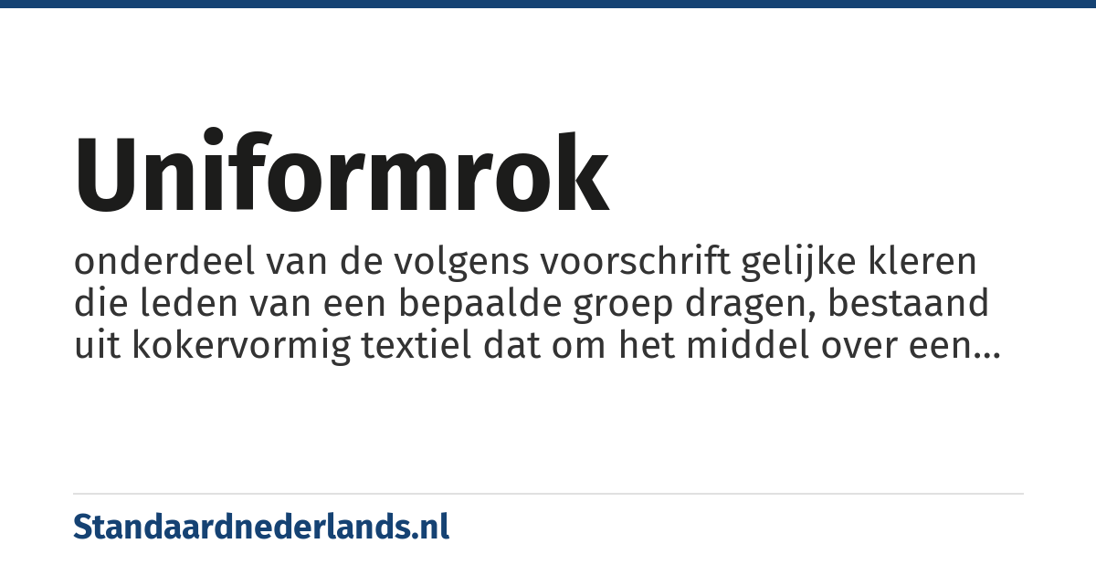 uniformrok: onderdeel van de volgens voorschrift gelijke kleren die leden van een bepaalde groep dragen, bestaand uit kokervormig textiel dat om het middel over een deel van de benen hangend wordt gedragen. Dit is meestal bestemd voor vrouwen.