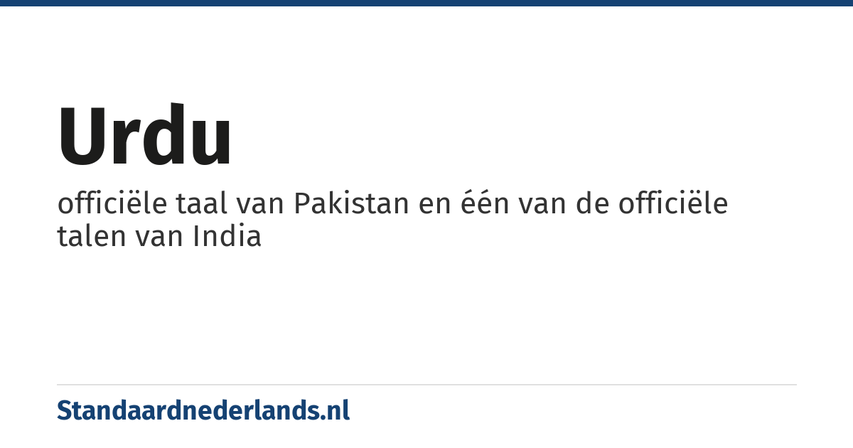 Urdu: officiële taal van Pakistan en één van de officiële talen van India