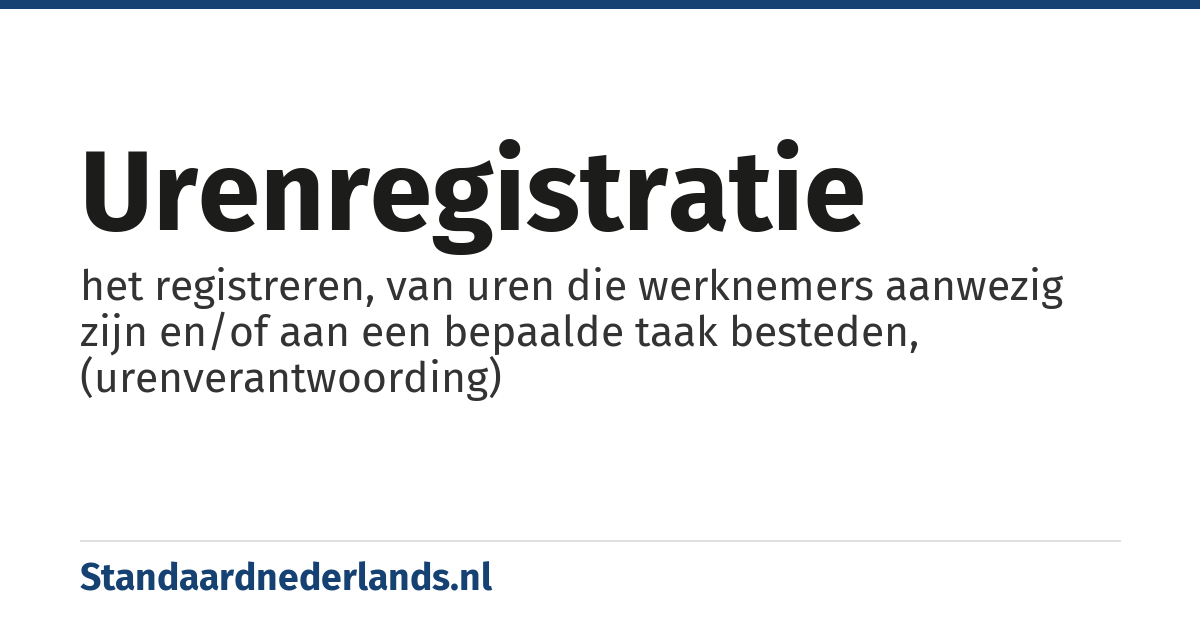 urenregistratie: het registreren, van uren die werknemers aanwezig zijn en/of aan een bepaalde taak besteden, (urenverantwoording)