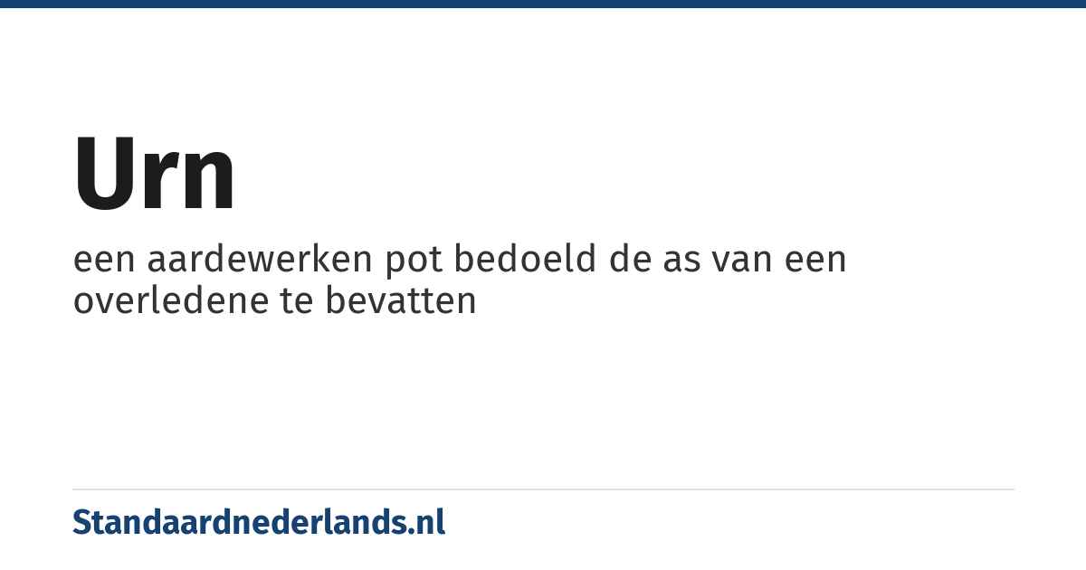 urn: een aardewerken pot bedoeld de as van een overledene te bevatten