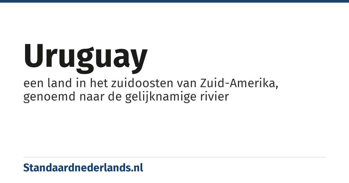 Uruguay: een land in het zuidoosten van Zuid-Amerika, genoemd naar de gelijknamige rivier