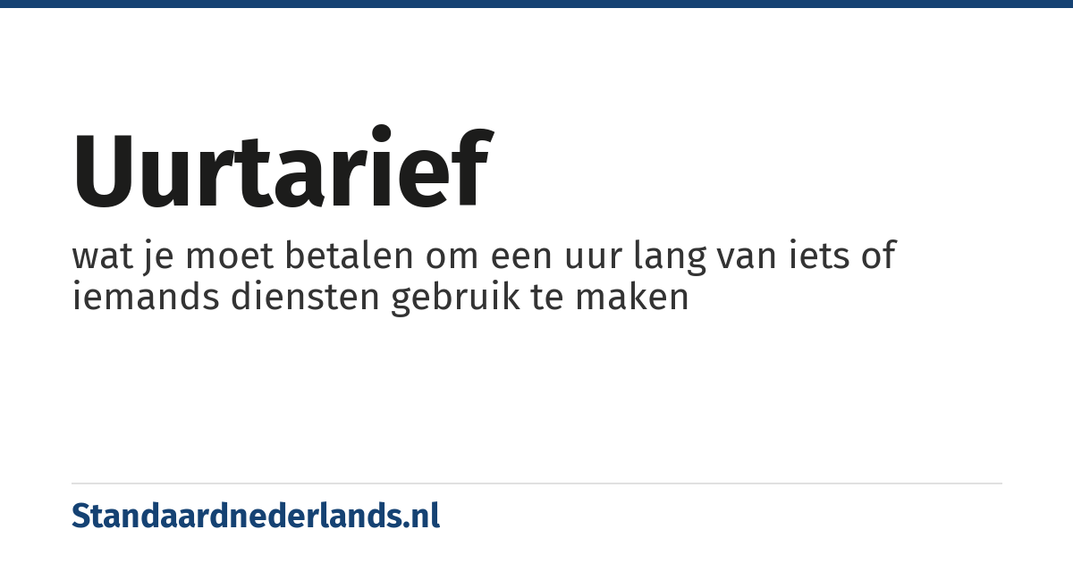 uurtarief: wat je moet betalen om een uur lang van iets of iemands diensten gebruik te maken