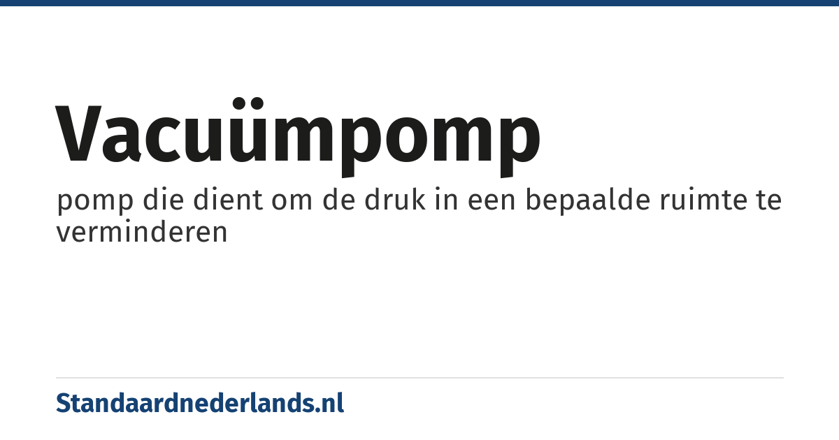 vacuümpomp: pomp die dient om de druk in een bepaalde ruimte te verminderen
