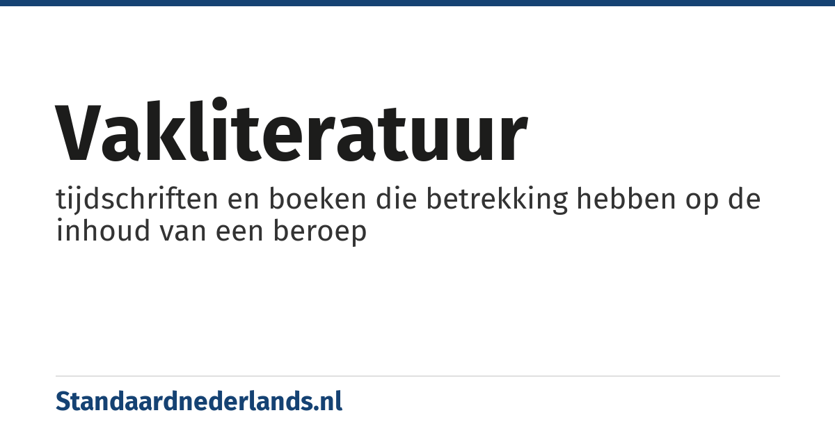 vakliteratuur: tijdschriften en boeken die betrekking hebben op de inhoud van een beroep