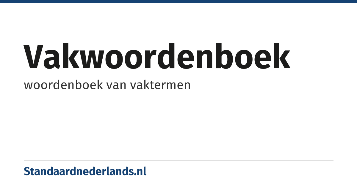 vakwoordenboek: woordenboek van vaktermen