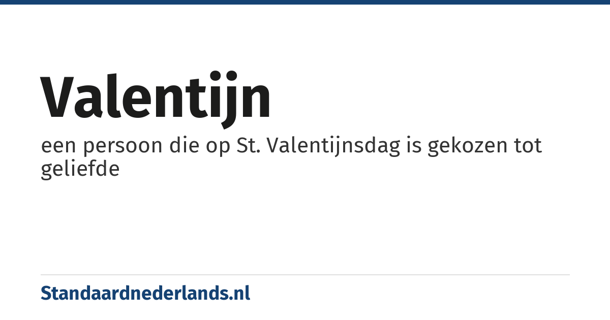 valentijn: een persoon die op St. Valentijnsdag is gekozen tot geliefde