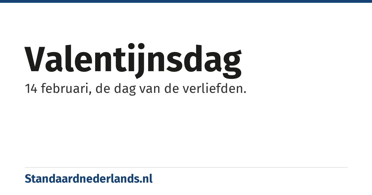 Valentijnsdag: 14 februari, de dag van de verliefden.