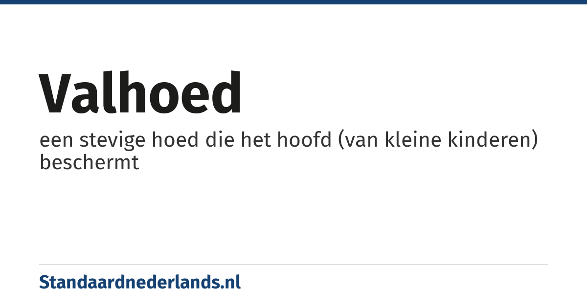 valhoed: een stevige hoed die het hoofd (van kleine kinderen) beschermt