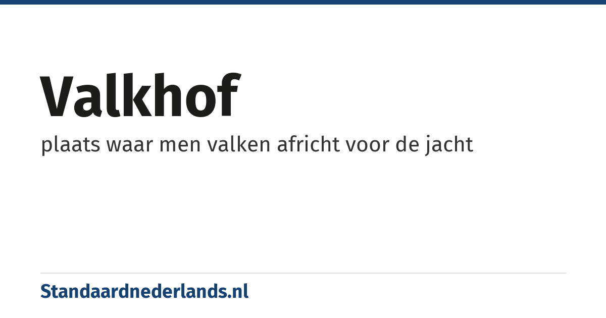 valkhof: plaats waar men valken africht voor de jacht