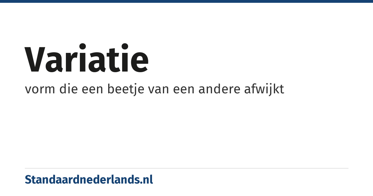 variatie: vorm die een beetje van een andere afwijkt