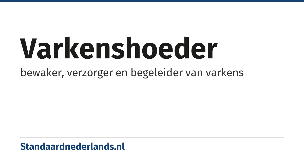 varkenshoeder: bewaker, verzorger en begeleider van varkens