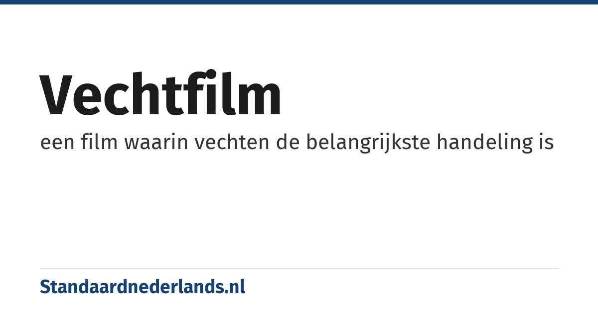 vechtfilm: een film waarin vechten de belangrijkste handeling is