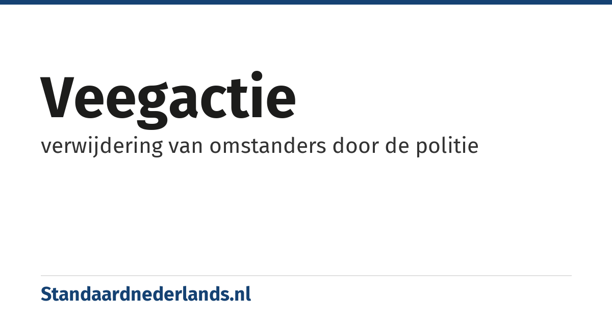 veegactie: verwijdering van omstanders door de politie