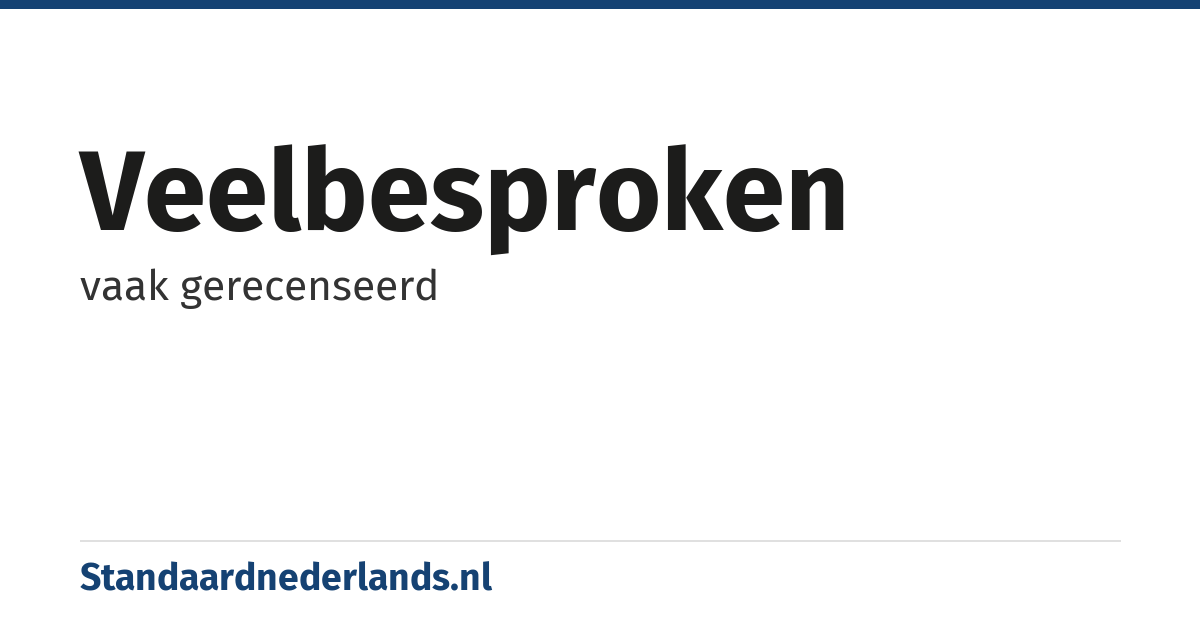 veelbesproken: vaak gerecenseerd