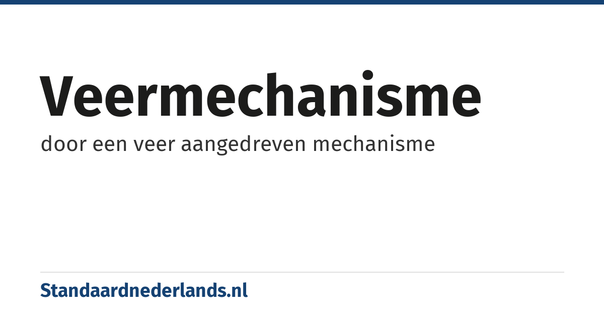 veermechanisme: door een veer aangedreven mechanisme