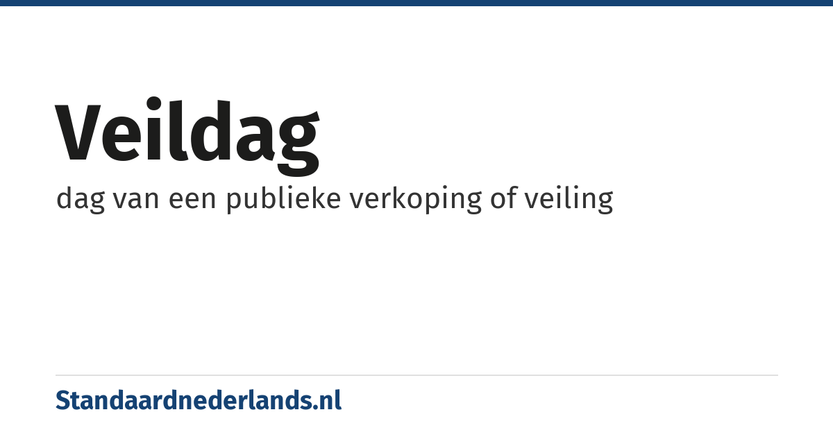 veildag: dag van een publieke verkoping of veiling