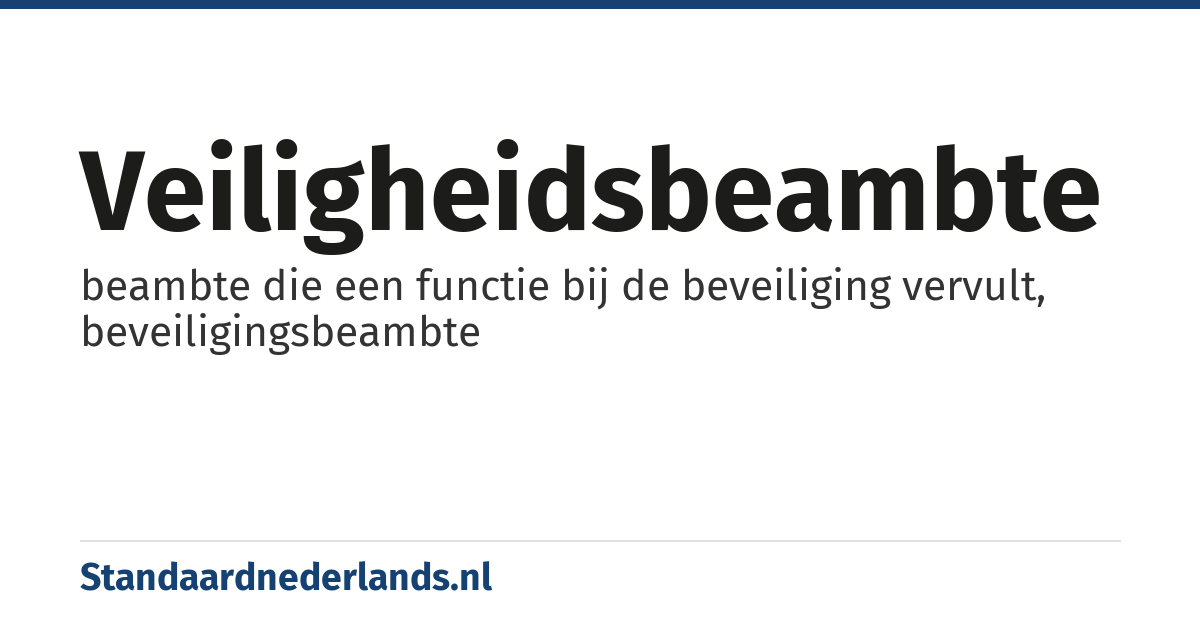 veiligheidsbeambte: beambte die een functie bij de beveiliging vervult, beveiligingsbeambte