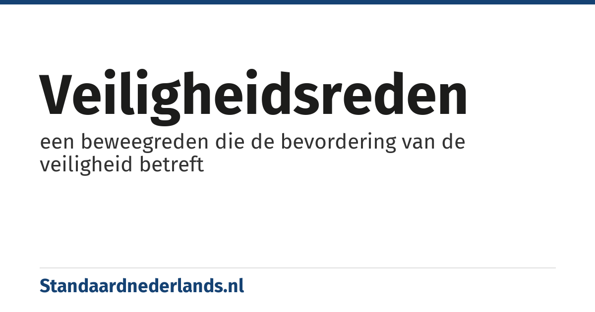veiligheidsreden: een beweegreden die de bevordering van de veiligheid betreft