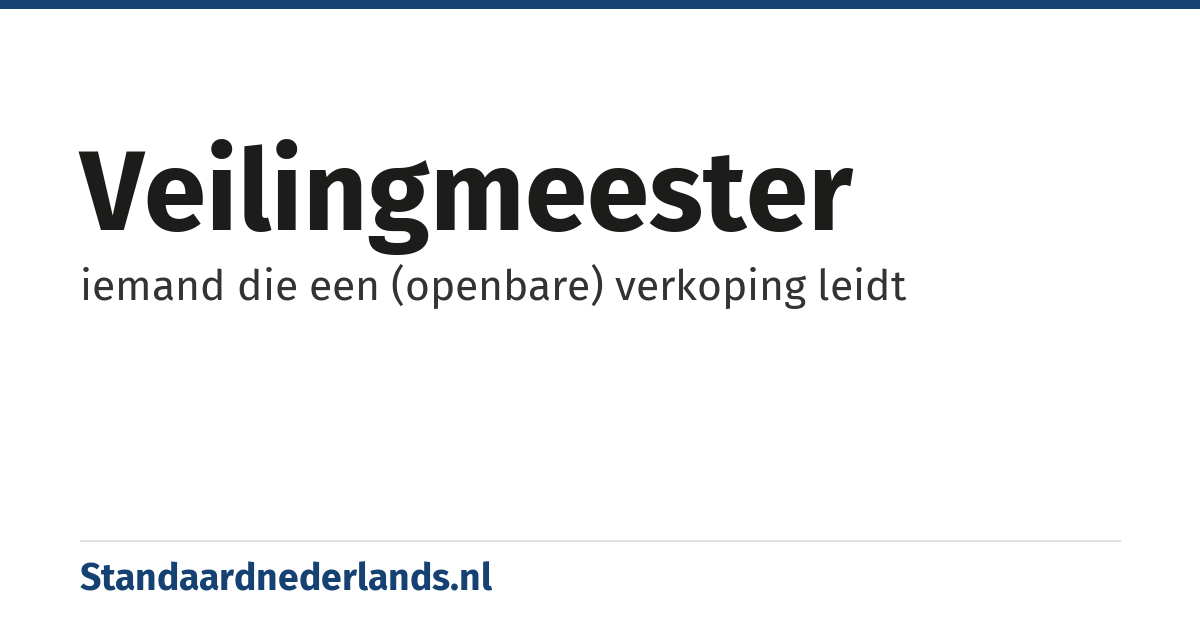 veilingmeester: iemand die een (openbare) verkoping leidt