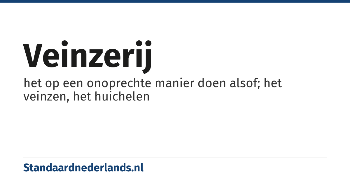 veinzerij: het op een onoprechte manier doen alsof; het veinzen, het huichelen