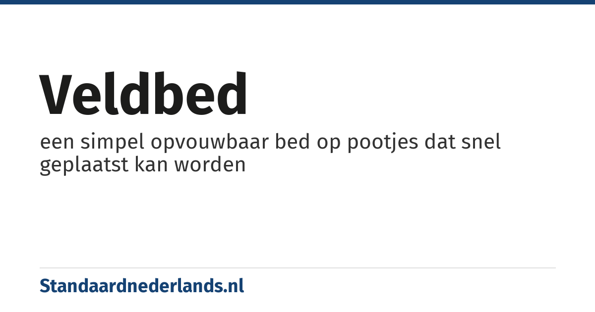 veldbed: een simpel opvouwbaar bed op pootjes dat snel geplaatst kan worden