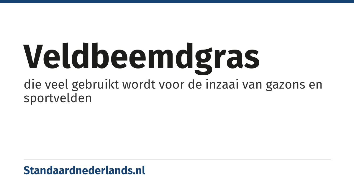 veldbeemdgras: die veel gebruikt wordt voor de inzaai van gazons en sportvelden