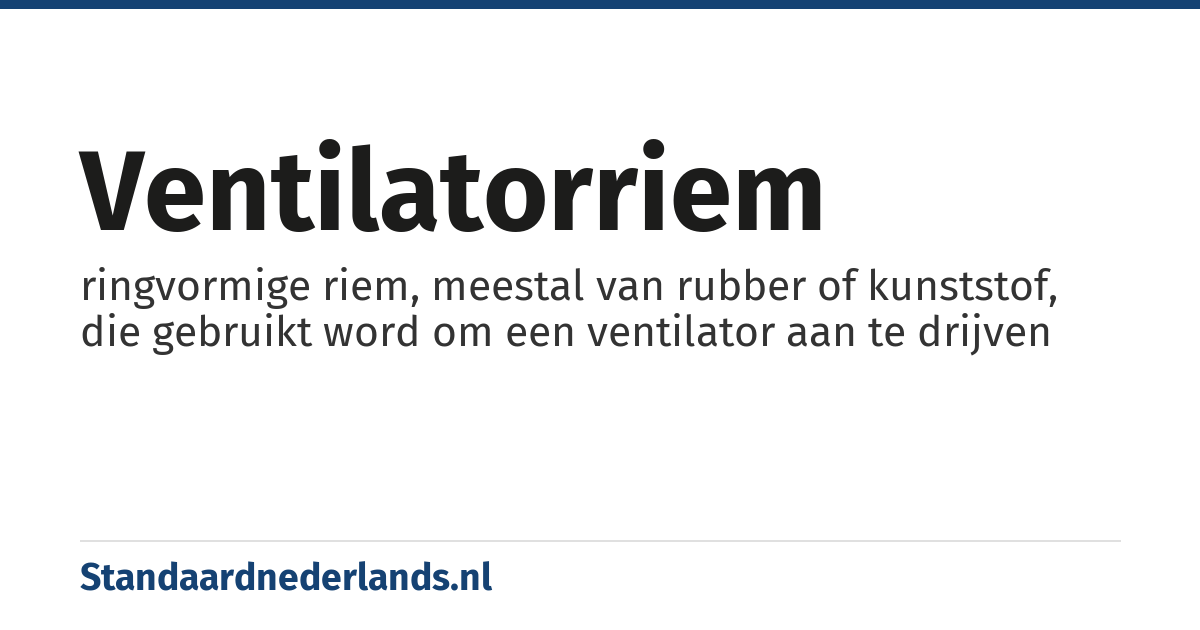 ventilatorriem: ringvormige riem, meestal van rubber of kunststof, die gebruikt word om een ventilator aan te drijven