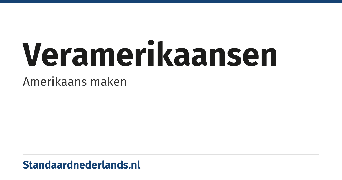 veramerikaansen: Amerikaans maken