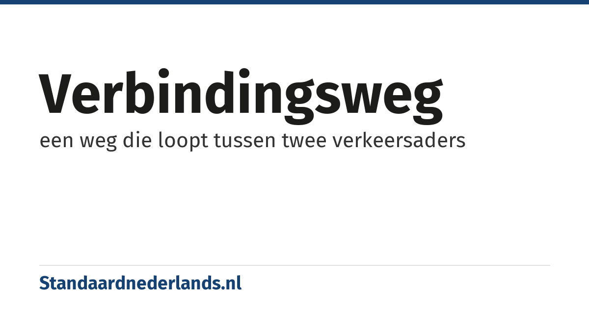 verbindingsweg: een weg die loopt tussen twee verkeersaders