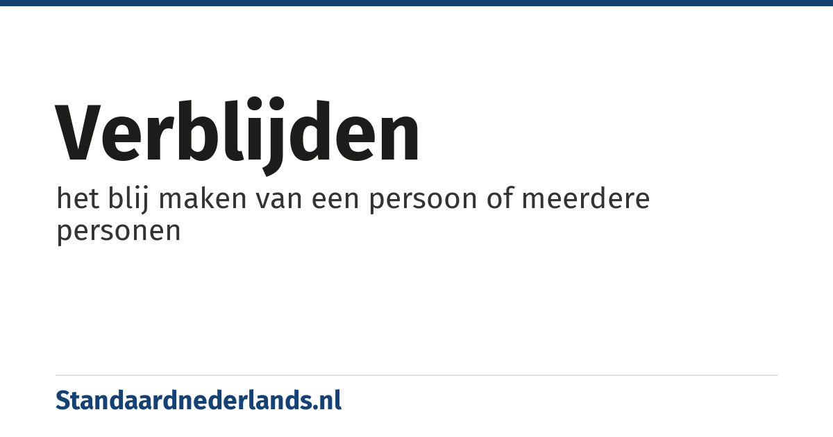 verblijden: het blij maken van een persoon of meerdere personen