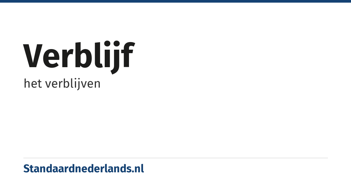 verblijf: het verblijven