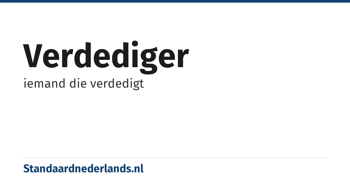 verdediger: iemand die verdedigt