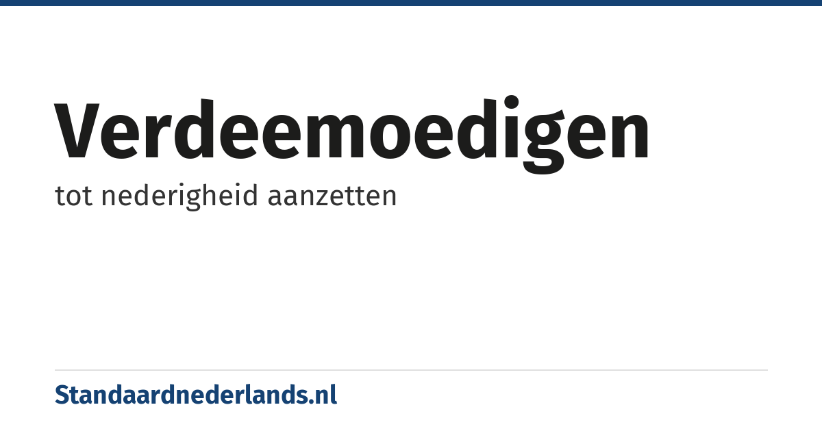 verdeemoedigen: tot nederigheid aanzetten