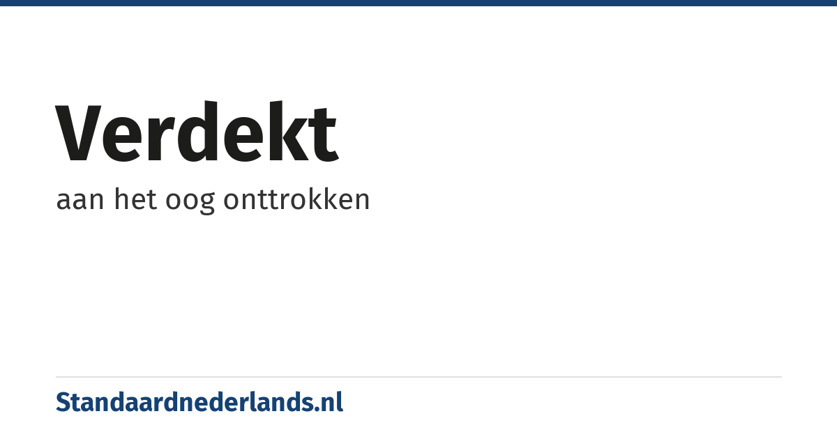 verdekt: aan het oog onttrokken