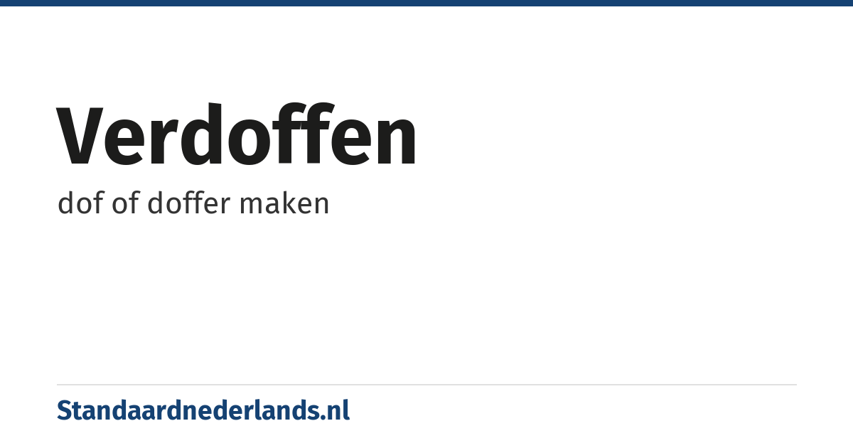 verdoffen: dof of doffer maken