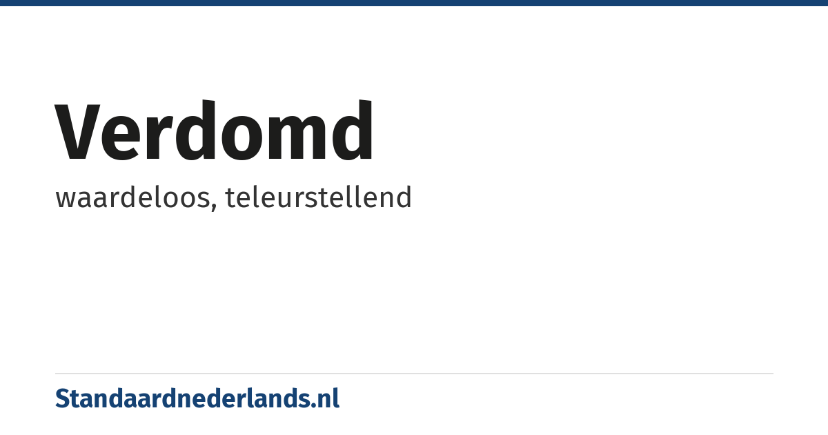 verdomd: waardeloos, teleurstellend