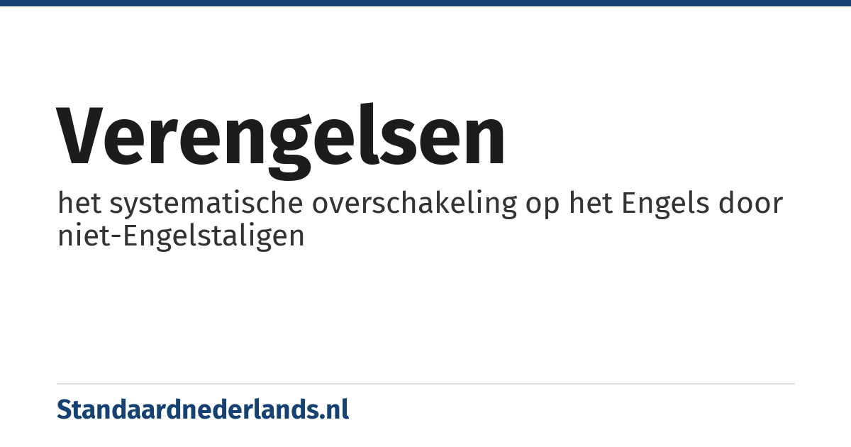 verengelsen: het systematische overschakeling op het Engels door niet-Engelstaligen