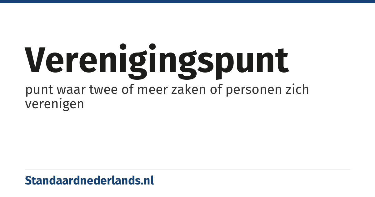 verenigingspunt: punt waar twee of meer zaken of personen zich verenigen
