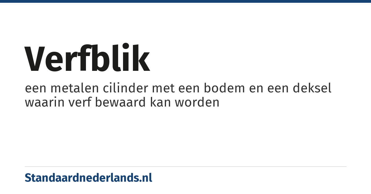 verfblik: een metalen cilinder met een bodem en een deksel waarin verf bewaard kan worden