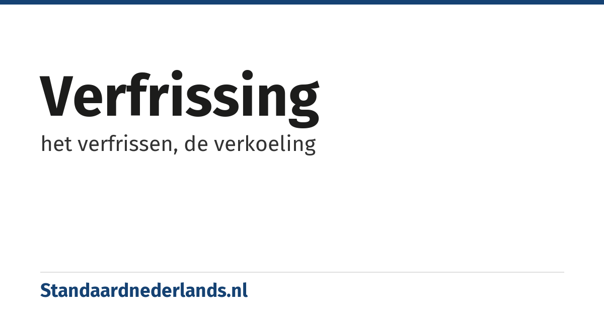 verfrissing: het verfrissen, de verkoeling