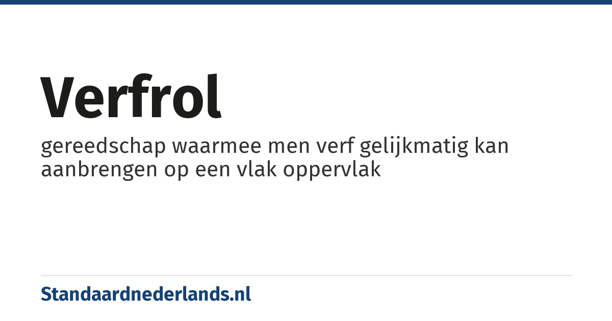 verfrol: gereedschap waarmee men verf gelijkmatig kan aanbrengen op een vlak oppervlak