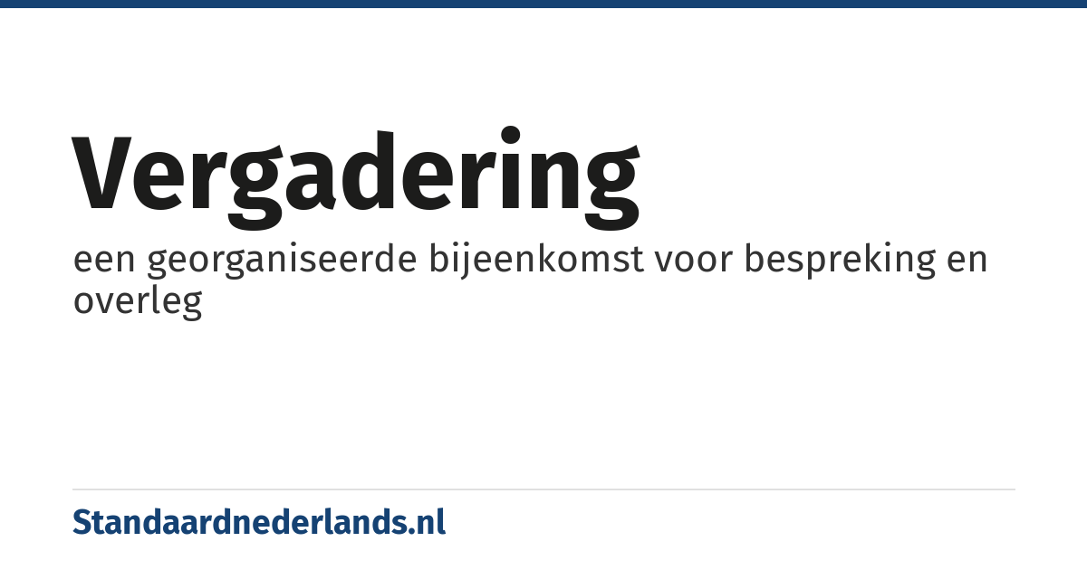 vergadering: een georganiseerde bijeenkomst voor bespreking en overleg