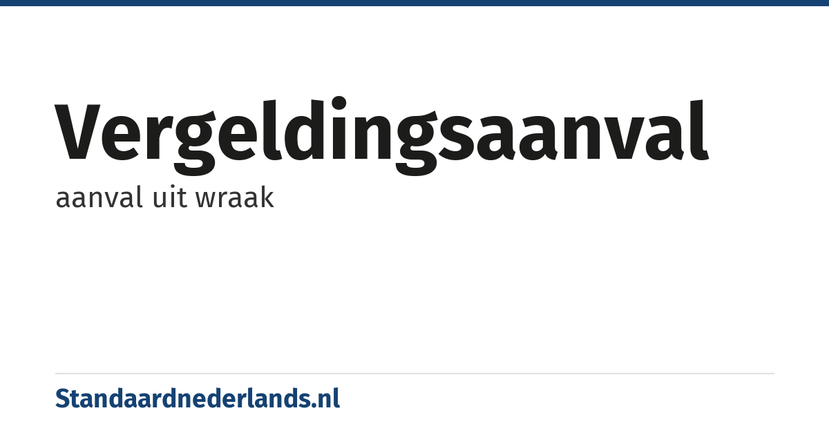 vergeldingsaanval: aanval uit wraak