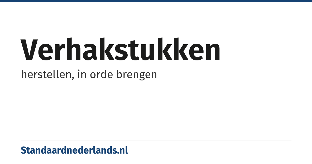 verhakstukken: herstellen, in orde brengen