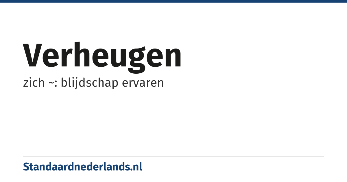 verheugen: zich ~: blijdschap ervaren