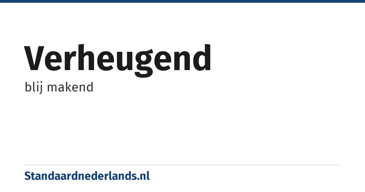 verheugend: blij makend