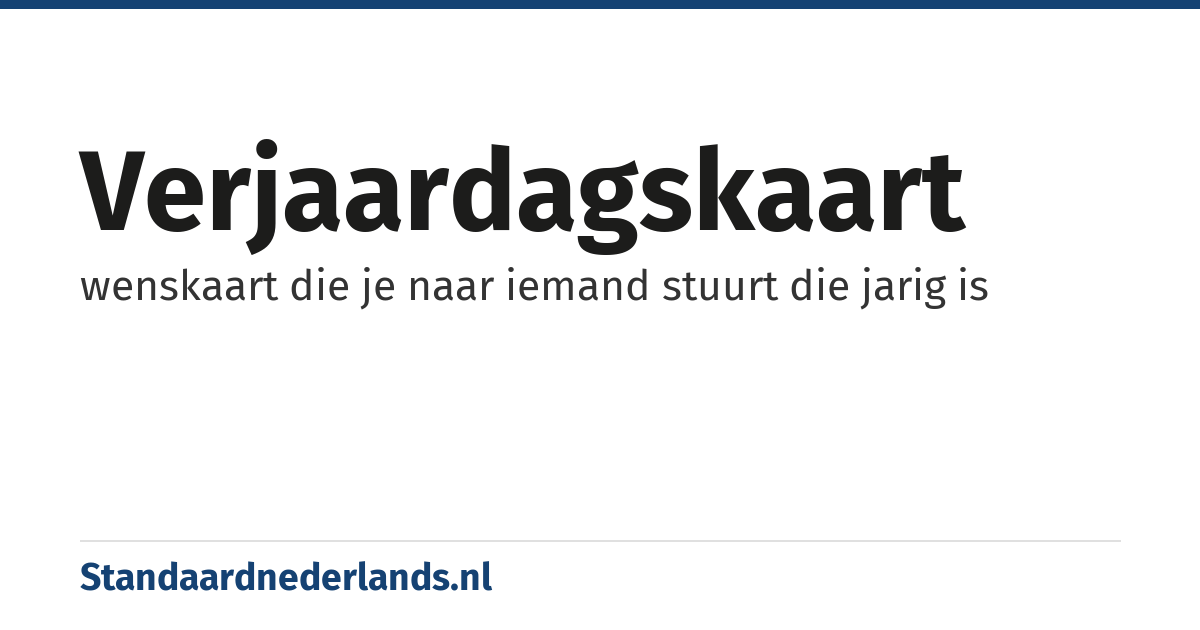 verjaardagskaart: wenskaart die je naar iemand stuurt die jarig is