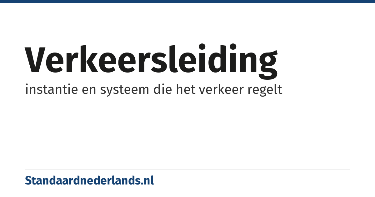 verkeersleiding: instantie en systeem die het verkeer regelt