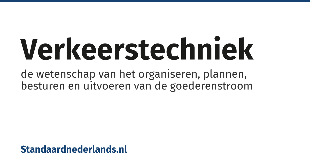 verkeerstechniek: de wetenschap van het organiseren, plannen, besturen en uitvoeren van de goederenstroom