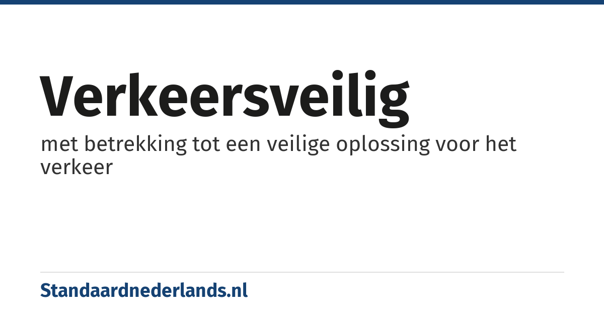 verkeersveilig: met betrekking tot een veilige oplossing voor het verkeer